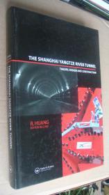 THE SHANGHAI YANGTZE RIVER TUNNEL: Theory, Design and Construction (上海长江隧桥：理论，设计以及工程建设，含CD)