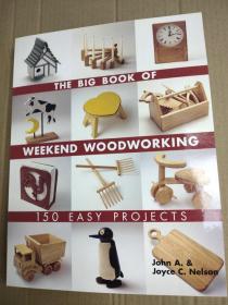 The Big Book of Weekend Woodworking: 150 Easy Projects 周末木工大书：150个简单项目 木工制作 超厚英文版
