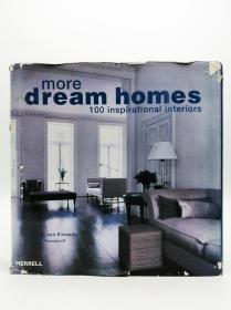 More Dream Homes: 100 Inspirational Interiors 英文原版-《更多梦想中的家园：100个鼓舞人心的室内设计》