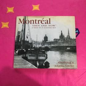 Montreal Then & Now（蒙特利尔过去＆现在）精装原版 （英法对照）