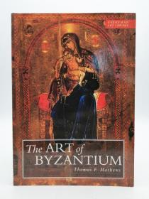 The Art of Byzantium（Everyman Art Library） 英文原版-《拜占庭帝国艺术（人人艺术图书馆系列）》
