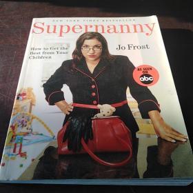 SUPERNANNY: HOW TO GET THE BEST FROM YOUR CHILDREN