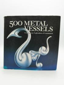 500 Metal Vessels: Contemporary Explorations of Containment 英文原版-《500款当代金属容器》