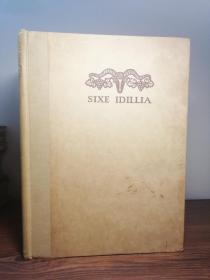 1922年  Sixe Idilla:Six Small or Pretty Poems of Aeglogves  限量380本 手工纸张含水印   含大量木刻版画 两侧毛边 有藏书票  插图家维维安·格里布Vivien Gribble 亲笔签名  30.5 cm x 22.5 cm