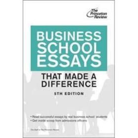 Business School Essays That Made a Difference, 5th Edition (Graduate School Admissions Guides)