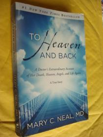 To Heaven and Back: A Doctors Extraordinary Account of Her Death, Heaven, Angels, and Life Again