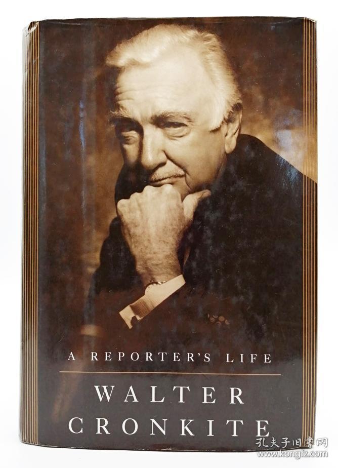 Walter Cronkite A Reporter S Life 英文原版 沃尔特 克朗凯特 Walter Cronkite 记者的生活 毛边本 孔夫子旧书网