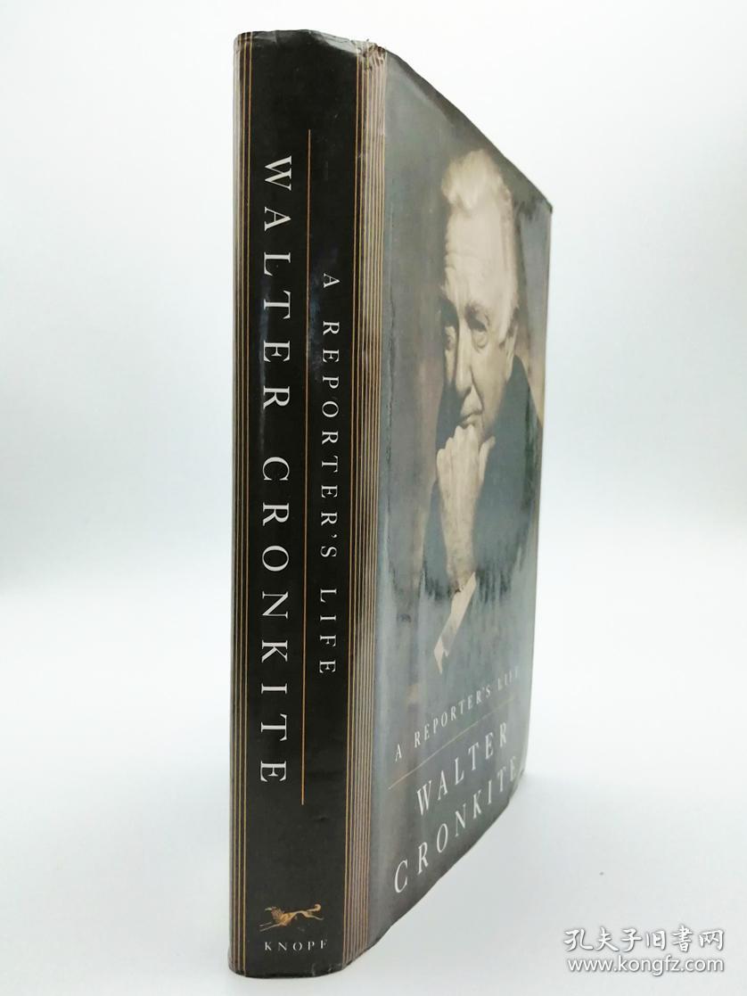 Walter Cronkite A Reporter S Life 英文原版 沃尔特 克朗凯特 Walter Cronkite 记者的生活 毛边本 孔夫子旧书网