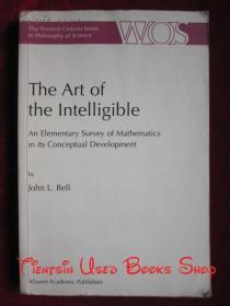 The Art of the Intelligible: An Elementary Survey of Mathematics in its Conceptual Development（英语原版 平装本）通俗易懂的艺术：数学概念发展初探