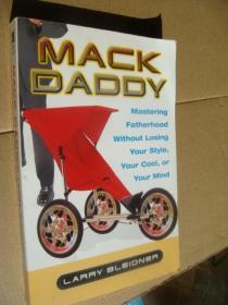 Mack Daddy: Mastering Fatherhood Without Losing 英文原版24开
