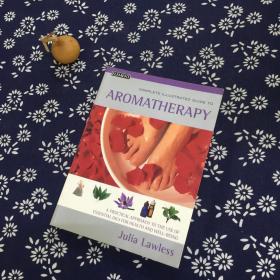 Complete Illustrated Guide To  AROMATHERAPY