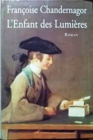 FRANCOISE CHANDERNAGOR《L’ENFANT DES LUMIERES》，平装大16开431页法文书、法国正版（看图）， 中午之前支付当天发货-包邮。